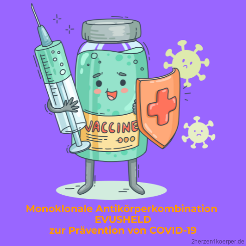 Monoklonale Antikörperkombination Evu­sheld zur Prävention von COVID-19